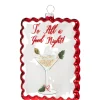 All A Good Night Festive Martini Cocktail Party  Ornament< Clearance