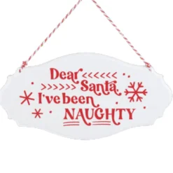 Dear Santa I Have Been Naughty Ornament< New