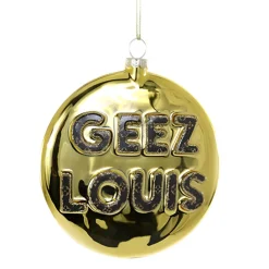 Geez Louis Gold Bauble Ornament<Cody Foster & Co. Clearance