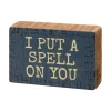 I Put A Spell On You Block Sign< Online