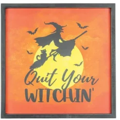 Quit Your Witchin' Wood Sign - The Christmas Loft< Best